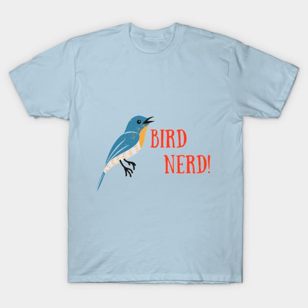 Bird Nerd! T-Shirt by The Explore More Challlenge